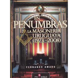 En-penumbras--la-masoneria-uruguaya---Fernando-Amado